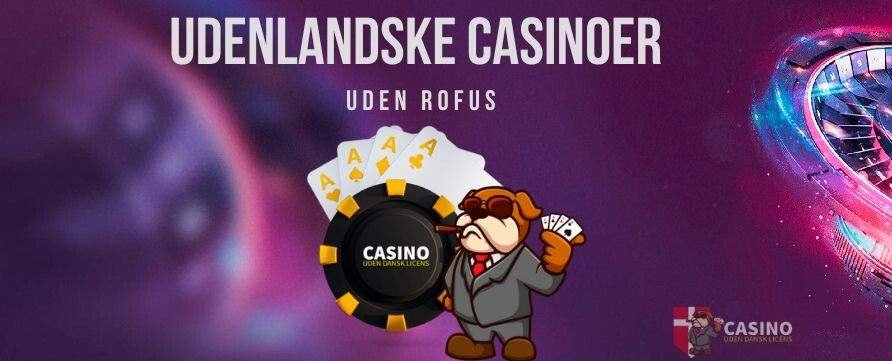 Udenlandske Casino Uden MitID En Guide til Spilglæde